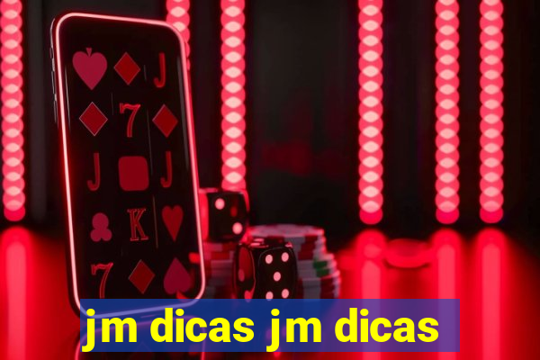 jm dicas jm dicas